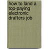 How to Land a Top-Paying Electronic Drafters Job door Mildred Meadows