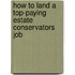 How to Land a Top-Paying Estate Conservators Job