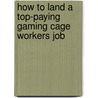 How to Land a Top-Paying Gaming Cage Workers Job door Sarah Palmer
