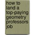 How to Land a Top-Paying Geometry Professors Job
