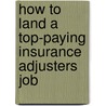 How to Land a Top-Paying Insurance Adjusters Job by Leonard Fitzpatrick