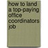 How to Land a Top-Paying Office Coordinators Job