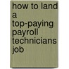 How to Land a Top-Paying Payroll Technicians Job by Charles David