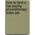 How to Land a Top-Paying Physiotherapy Aides Job