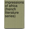 Impressions of Africa (French Literature Series) door Raymond Roussell