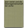 Jean Vanier Und Die Lebensgemeinschaft Der Arche door Steffi Hoffmann