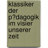 Klassiker Der P�Dagogik Im Visier Unserer Zeit by Sandra Triepke