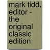 Mark Tidd, Editor - the Original Classic Edition door Clarence Budington Kelland