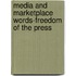 Media and Marketplace Words-Freedom of the Press
