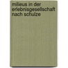 Milieus in Der Erlebnisgesellschaft Nach Schulze door Cynthia Dittmar