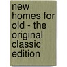 New Homes for Old - the Original Classic Edition door Sophonisba Preston Breckinridge