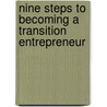 Nine Steps to Becoming a Transition Entrepreneur by J. Bilal