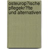 Osteurop�Ische Pflegekr�Fte Und Alternativen by Robert Hirsch