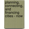 Planning, Connecting, and Financing Cities - Now door The World Bank