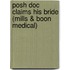 Posh Doc Claims His Bride (Mills & Boon Medical)
