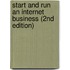 Start and Run an Internet Business (2nd Edition)