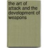 The Art of Attack and the Development of Weapons