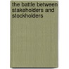 The Battle Between Stakeholders and Stockholders by Maria Kimme