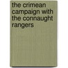 The Crimean Campaign with  The Connaught Rangers door Lieut Col Nathaniel Steevens