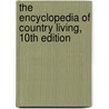 The Encyclopedia of Country Living, 10th Edition door Carla Emery