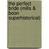 The Perfect Bride (Mills & Boon Superhistorical)