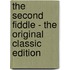 The Second Fiddle - the Original Classic Edition