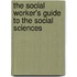The Social Worker's Guide to the Social Sciences