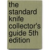 The Standard Knife Collector's Guide 5th Edition door Roy Ritchie