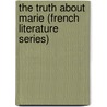 The Truth About Marie (French Literature Series) door Jean-Philippe Toussaint