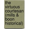 The Virtuous Courtesan (Mills & Boon Historical) door Mary Brendan