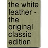 The White Feather - the Original Classic Edition by Pelham Grenville Wodehouse