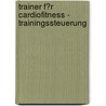 Trainer F�R Cardiofitness - Trainingssteuerung door Christian Kubny