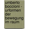 Umberto Boccioni - Urformen Der Bewegung Im Raum door Karina Fuchs