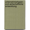 Unternehmertypen Und Wirtschaftliche Entwicklung door Ursula Hertlein