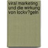 Viral Marketing Und Die Wirkung Von Lockv�Geln