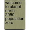 Welcome to Planet Earth - 2050 - Population Zero door Robert Hull