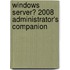 Windows Server� 2008 Administrator's Companion