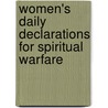Women's Daily Declarations for Spiritual Warfare by John Eckhardt