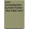 Zum Romantischen Kunstm�Rchen 'Das Kalte Herz' door Regina Schultze