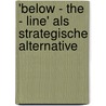 'Below - the - Line' Als Strategische Alternative door Boris Skrabl