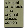 A Knight on Wheels - the Original Classic Edition door Ian Hay