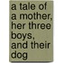 A Tale of a Mother, Her Three Boys, and Their Dog