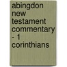 Abingdon New Testament Commentary - 1 Corinthians by Richard A. Horsley