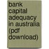 Bank Capital Adequacy in Australia (Pdf Download)