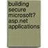 Building Secure Microsoft� Asp.Net Applications
