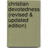Christian Devotedness (Revised & Updated Edition) door Anthony Norris Groves