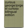 Curious George/Jorge El Curioso Bilingual Edition door Margret H.A. Rey
