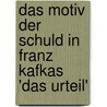 Das Motiv Der Schuld in Franz Kafkas 'Das Urteil' by Ellen Rennen