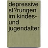 Depressive St�Rungen Im Kindes- Und Jugendalter door Stefanie M�ller