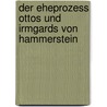 Der Eheprozess Ottos Und Irmgards Von Hammerstein door Andrea Franz